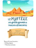 #1 – Le mystère de la grande pyramide du pharaon Gépascompri