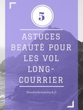 5 Astuces Beauté pour un Vol Long-Courrier