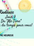 #MaVieRadieuse - Jour 9: Du  Me Time 
