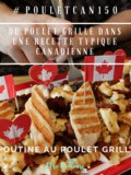 #PouletCAN150 #ad - Du poulet grillé dans une recette typique canadienne #Poutine