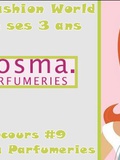 My Fashion World fête ses 3 ans – Concours #9 Cosma Parfumeries